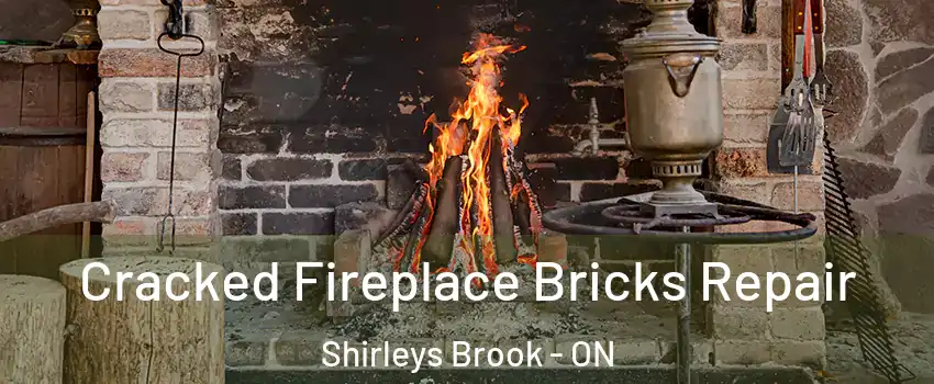 Cracked Fireplace Bricks Repair Shirleys Brook - ON