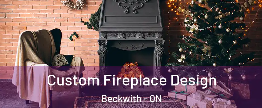 Custom Fireplace Design Beckwith - ON
