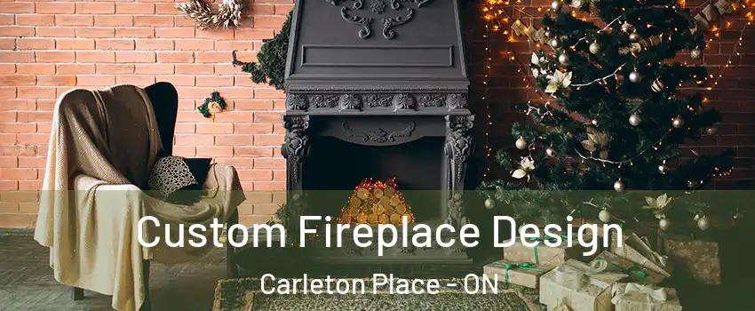  Custom Fireplace Design Carleton Place - ON