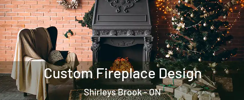  Custom Fireplace Design Shirleys Brook - ON