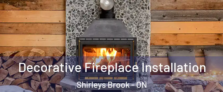  Decorative Fireplace Installation Shirleys Brook - ON