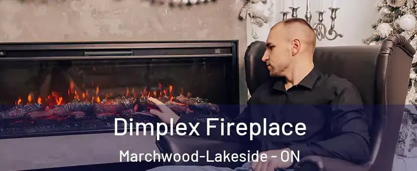  Dimplex Fireplace Marchwood-Lakeside - ON