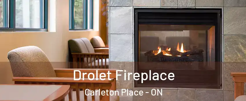 Drolet Fireplace Carleton Place - ON