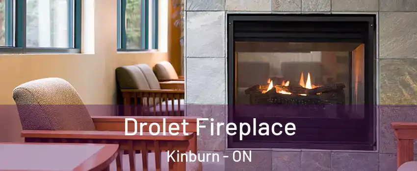  Drolet Fireplace Kinburn - ON