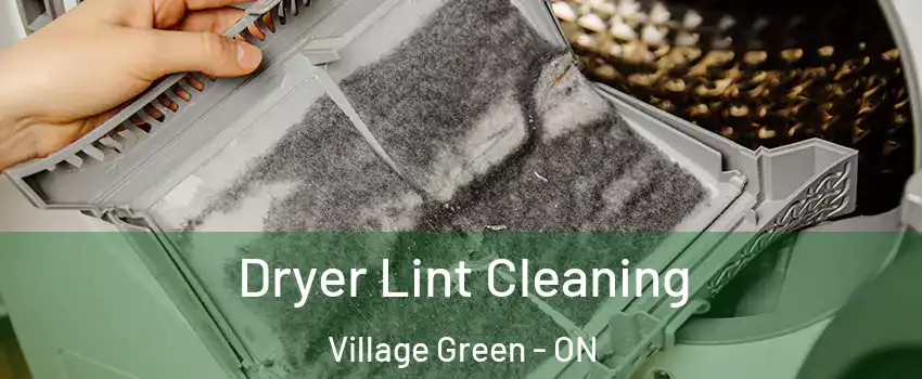 Dryer Lint Cleaning Village Green - ON