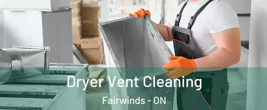  Dryer Vent Cleaning Fairwinds - ON