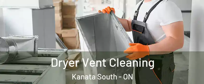  Dryer Vent Cleaning Kanata South - ON