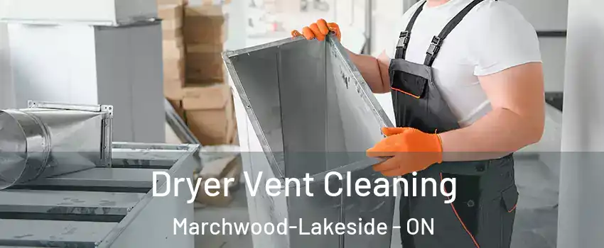 Dryer Vent Cleaning Marchwood-Lakeside - ON