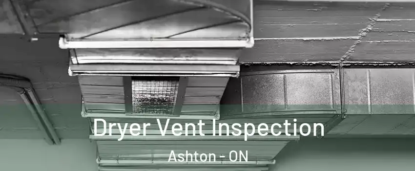  Dryer Vent Inspection Ashton - ON