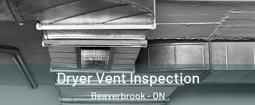 Dryer Vent Inspection Beaverbrook - ON