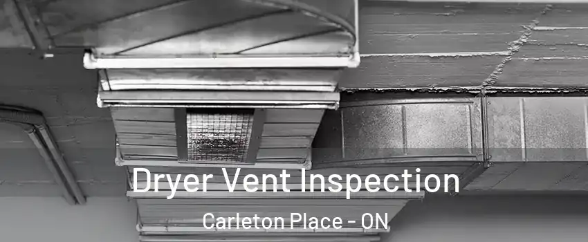  Dryer Vent Inspection Carleton Place - ON
