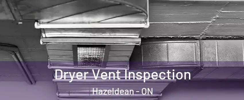 Dryer Vent Inspection Hazeldean - ON