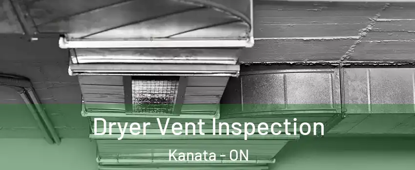  Dryer Vent Inspection Kanata - ON