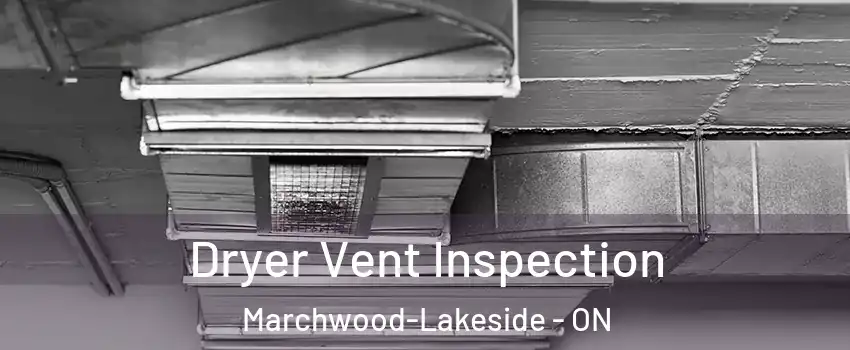 Dryer Vent Inspection Marchwood-Lakeside - ON
