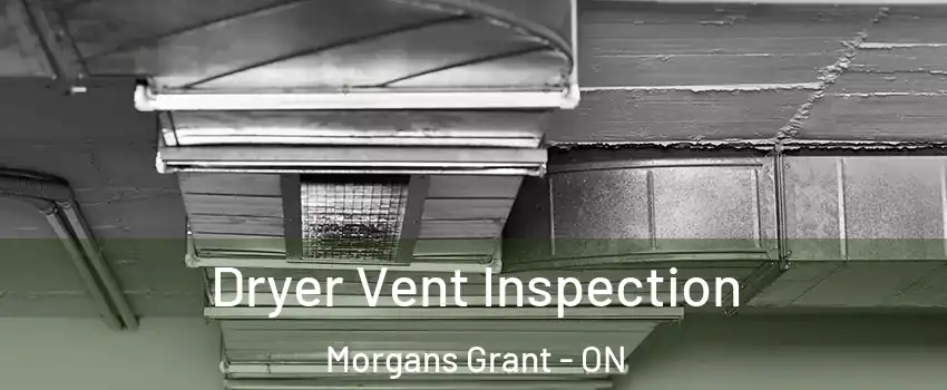  Dryer Vent Inspection Morgans Grant - ON