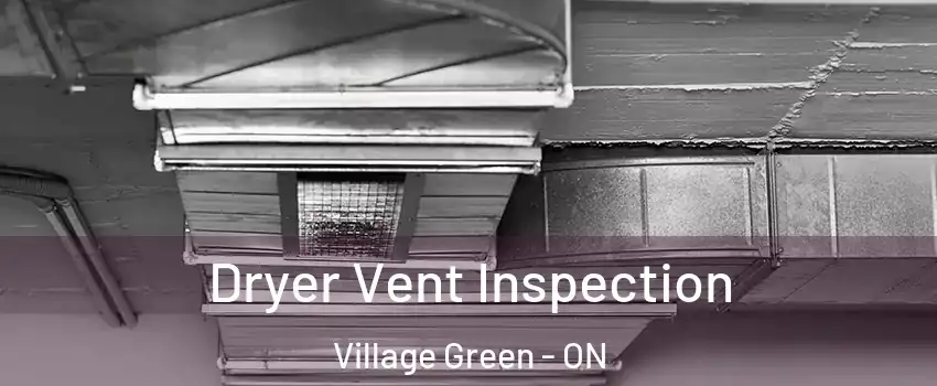 Dryer Vent Inspection Village Green - ON