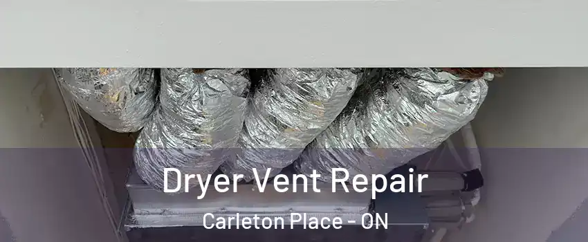 Dryer Vent Repair Carleton Place - ON