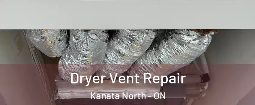  Dryer Vent Repair Kanata North - ON
