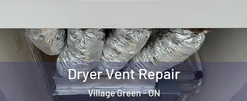  Dryer Vent Repair Village Green - ON