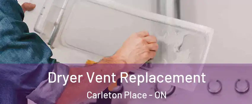 Dryer Vent Replacement Carleton Place - ON