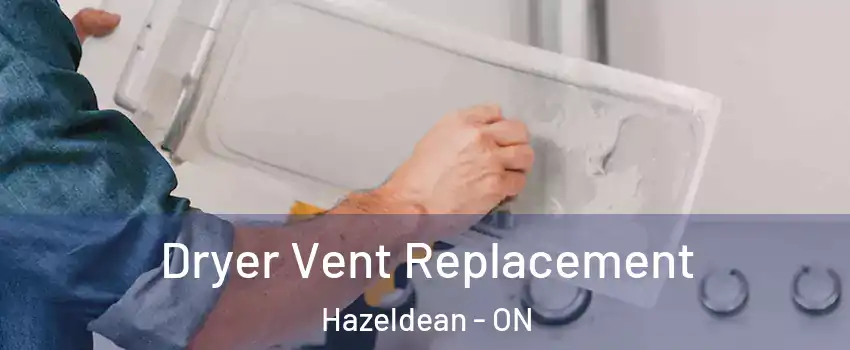  Dryer Vent Replacement Hazeldean - ON