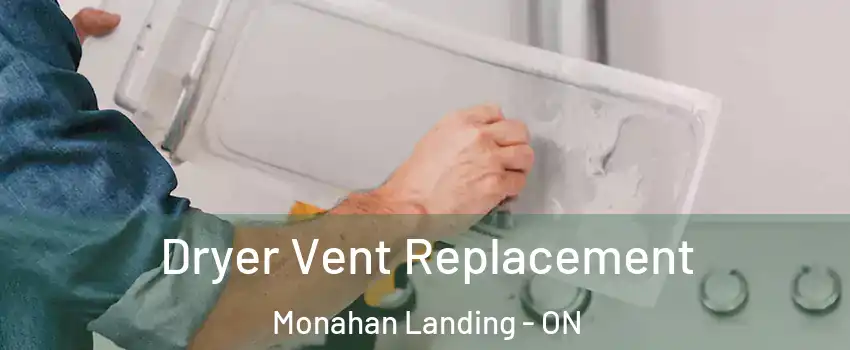  Dryer Vent Replacement Monahan Landing - ON