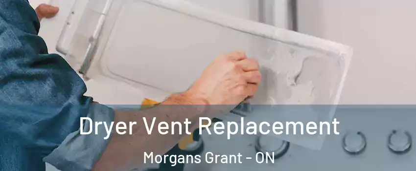 Dryer Vent Replacement Morgans Grant - ON
