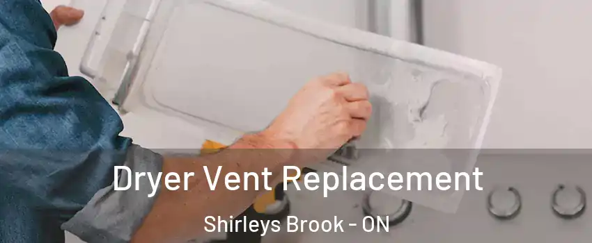  Dryer Vent Replacement Shirleys Brook - ON