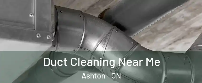  Duct Cleaning Near Me Ashton - ON
