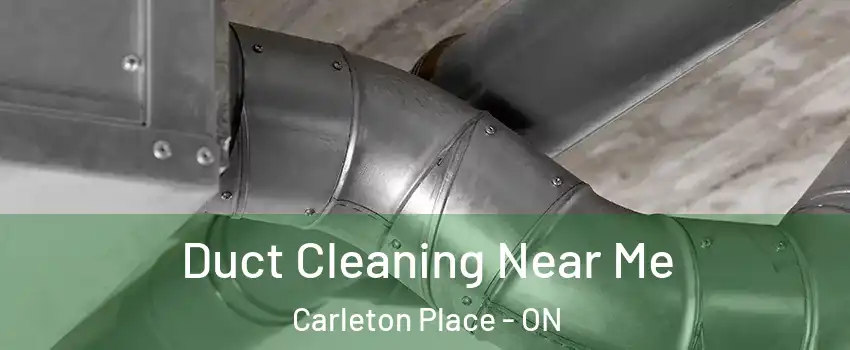  Duct Cleaning Near Me Carleton Place - ON