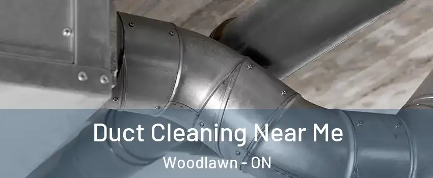  Duct Cleaning Near Me Woodlawn - ON