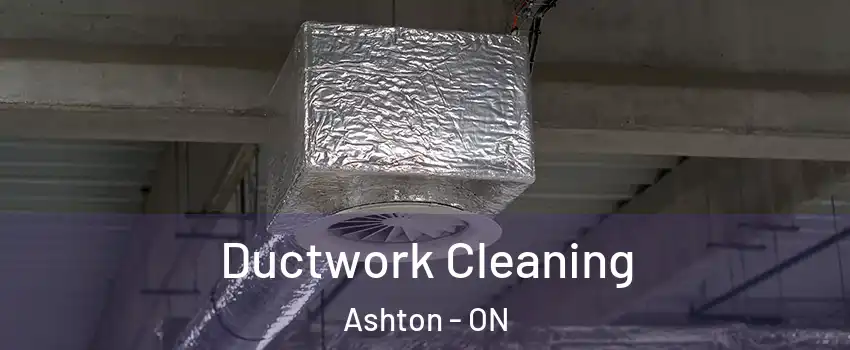 Ductwork Cleaning Ashton - ON