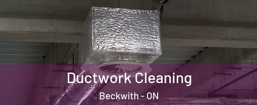  Ductwork Cleaning Beckwith - ON