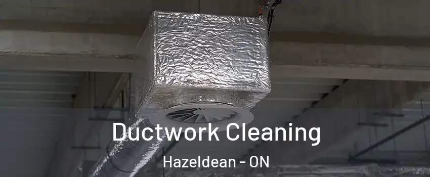 Ductwork Cleaning Hazeldean - ON