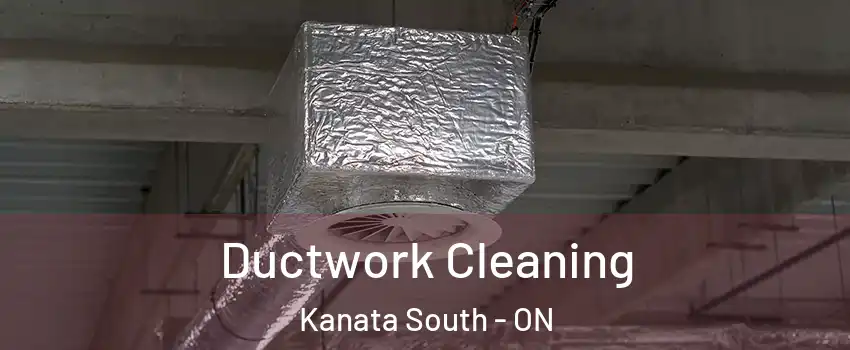  Ductwork Cleaning Kanata South - ON