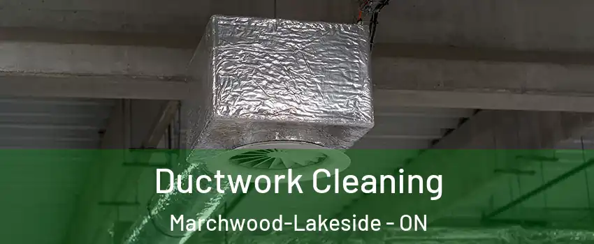  Ductwork Cleaning Marchwood-Lakeside - ON