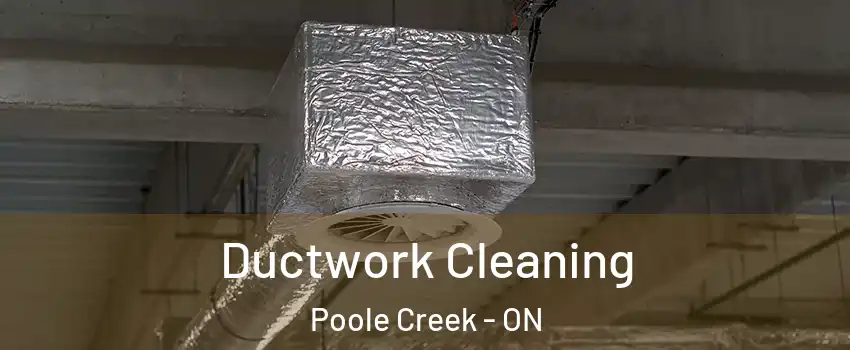 Ductwork Cleaning Poole Creek - ON