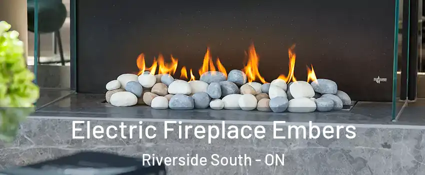 Electric Fireplace Embers Riverside South - ON
