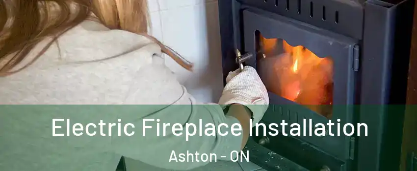  Electric Fireplace Installation Ashton - ON