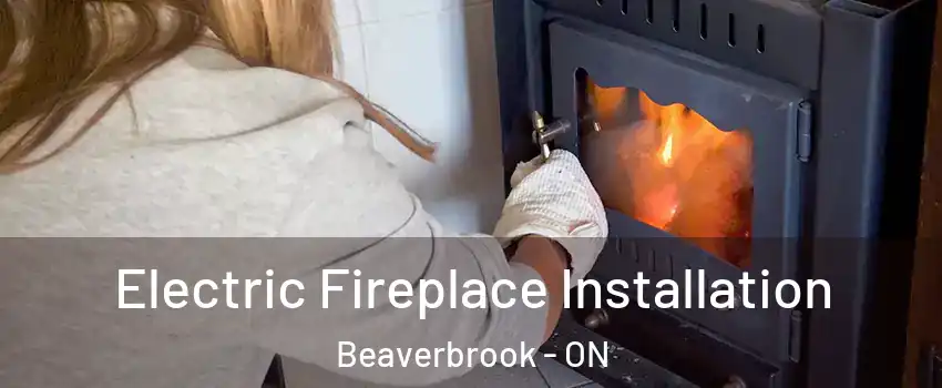  Electric Fireplace Installation Beaverbrook - ON