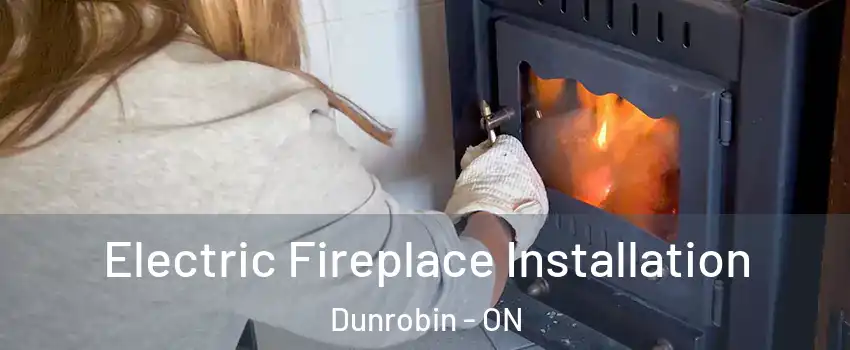Electric Fireplace Installation Dunrobin - ON