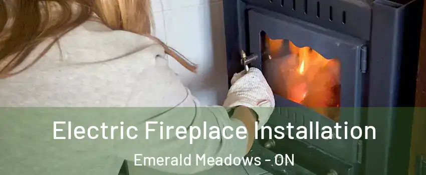 Electric Fireplace Installation Emerald Meadows - ON