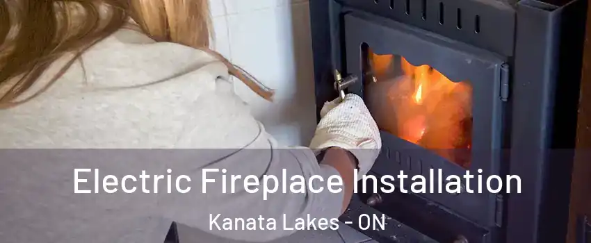  Electric Fireplace Installation Kanata Lakes - ON