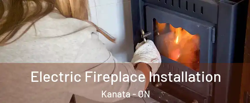  Electric Fireplace Installation Kanata - ON