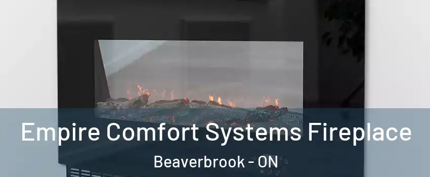  Empire Comfort Systems Fireplace Beaverbrook - ON