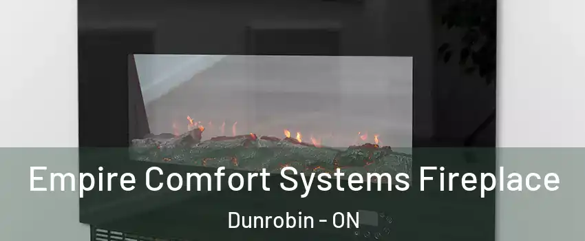  Empire Comfort Systems Fireplace Dunrobin - ON