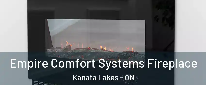 Empire Comfort Systems Fireplace Kanata Lakes - ON