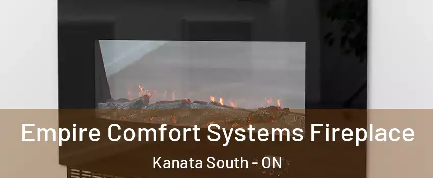  Empire Comfort Systems Fireplace Kanata South - ON