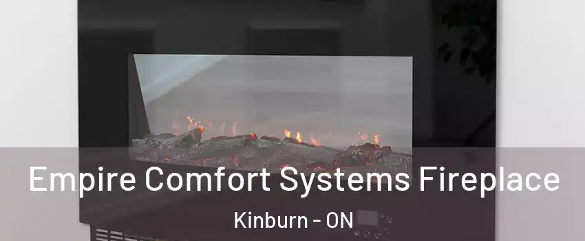  Empire Comfort Systems Fireplace Kinburn - ON