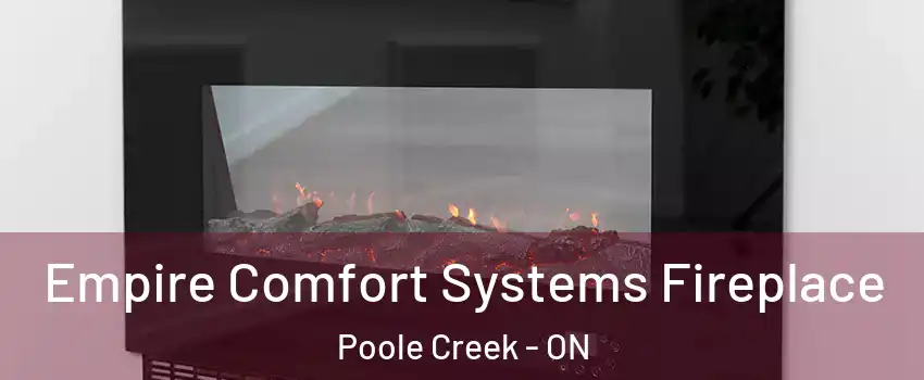 Empire Comfort Systems Fireplace Poole Creek - ON
